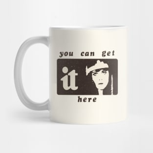 You Can Get It Here Mug
